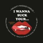 Naughty Massage Candle - I Wanna Suck Your... - Pumpkin Spice - Image 2